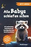 Alle Babys schlafen schon: Ein zauberhaftes Vorlesebuch mit beruhigenden Gute Nacht Geschichten ab 0 Jahren - mit Traum-Tagebuch zum Ausfüllen