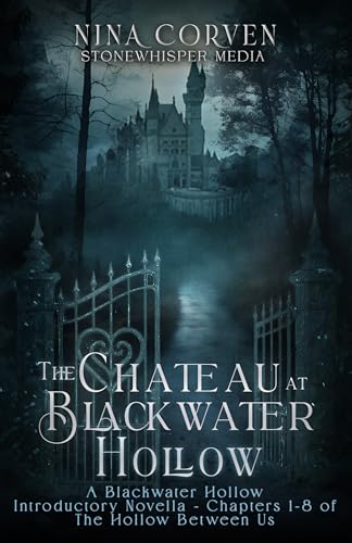 The Chateau At Blackwater Hollow: A Blackwater Hollow Introductory Novella - Chapter 1-8 of The Hollow Between Us (The Blackwater Hollow Series) (English Edition)