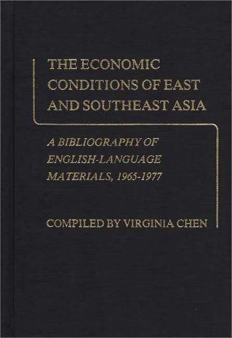The Economic Conditions of East and Southeast Asia: A Bibliography of English-Language Materials, 1965-1977