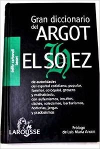 Hardcover Gran diccionario de argot, el sohez / Great Dictionary of Slang, The Sohez (Lengua Espanola) (Spanish Edition) [Spanish] Book