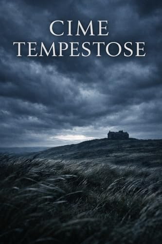 Cime tempestose - Edizione in italiano moderno (Tradotto) (Italian Edition)
