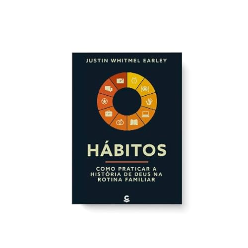 Hábitos – Como Praticar a História de Deus na Rotina Familiar