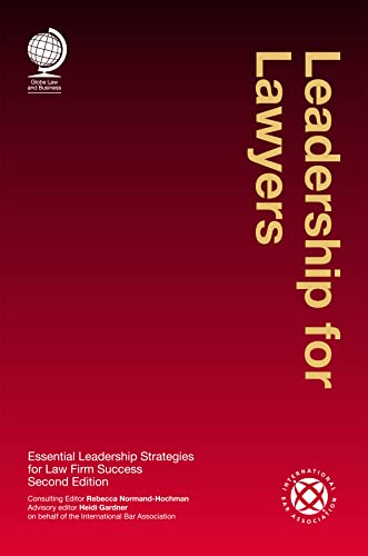 Leadership For Lawyers: Essential Leadership Strategies For Law Firm Success, Second Edition