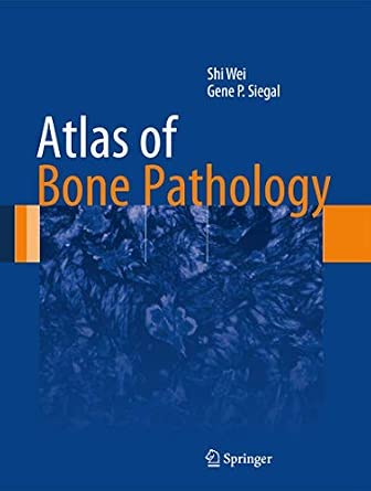 Atlas of Bone Pathology 2013th Edition Atlas of Bone Pathology 2013th Edition book cover
