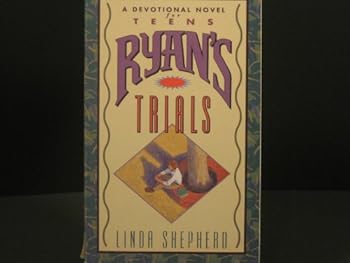 Paperback Ryan's Trials (A Devotional Novel for Teens) Book