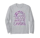 Wish I Was Full of Tacos Instead of Emotions