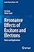 Resonance Effects of Excitons and Electrons: Basics and Applications (Lecture Notes in Physics, 869)