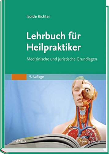Lehrbuch für Heilpraktiker: Medizinische und juristische Grundlagen