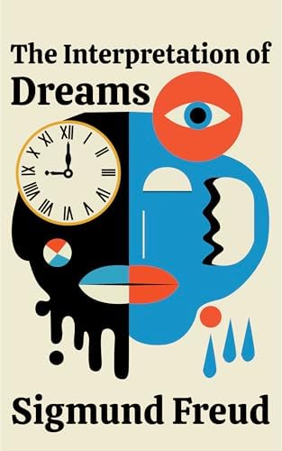 The Interpretation of Dreams: Illustrated by Sigmund Freud