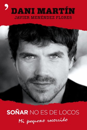 Soñar no es de locos: Mi pequeño recorrido (Biografías y Memorias)