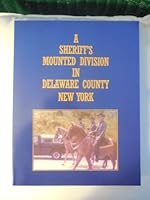 A Sheriff Mounted Division in Delaware County, NY 1467594105 Book Cover