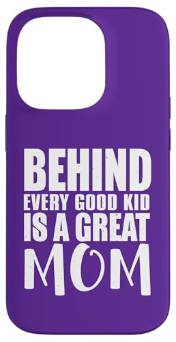Behind Every Good Kid Great Mom ���ӂ̌��t �X�}�z�P�[�X iPhone 14 Pro �p