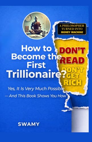 How to become a Trillionaire?: Yes! It Is Very Much