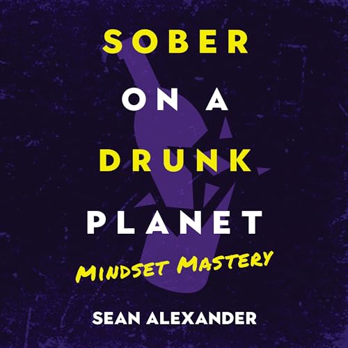 Sober on a Drunk Planet Audiolivro Por Sean Alexander capa