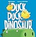 Duck, Duck, Dinosaur: A Playful Story About Three Unlikely Siblings for Kids (Ages 4-8)