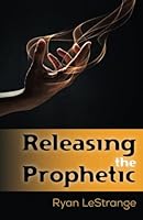 Releasing the Prophetic 1511864702 Book Cover