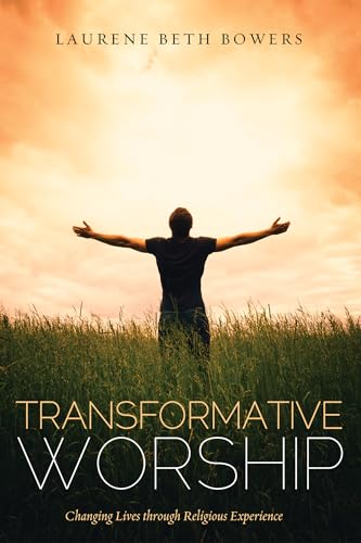 Transformative Worship: Changing Lives Through Religious Experience view 2