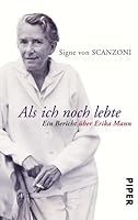 Als ich noch lebte: Ein Bericht über Erika Man 3492273947 Book Cover