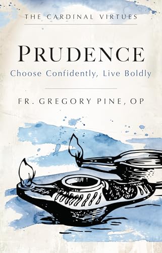 Prudence: Choose Confidently, Live Boldly