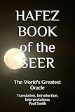 HAFEZ: BOOK OF THE SEER: The World's Greatest Oracle
