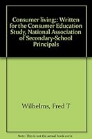 Consumer living;: Written for the Consumer Education Study, National Association of Secondary-School Principals B0007E3W4K Book Cover