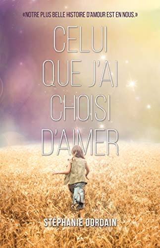 Celui que j’ai choisi d’aimer (French Edition) Celui que j’ai choisi d’aimer (French Edition)