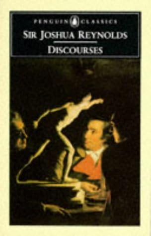 Discourses: Including "Annotations to Reynolds' Discourses" by William Blake (Penguin Classics S.) Paperback – 26 Mar. 1992