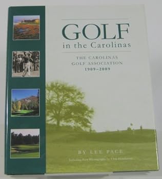 Hardcover GOLF in the Carolinas: The Carolinas Golf Association 1909-2009 (Centennial Edition) Book