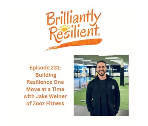 Episode 231: Building Resilience One Move at a Time with Jake Weiner of Zooz Fitness