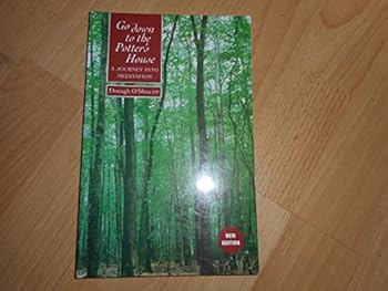 Paperback Go Down to the Potter's House: Journey into Meditation Book