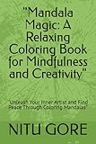 Photo Gallery "mandala magic: a relaxing coloring book for mindfulness and creativity": "unleash your inner artist and find peace through coloring mandalas" Photo Gallery "mandala magic: a relaxing coloring book for mindfulness and creativity": "unleash your inner artist and find peace through coloring mandalas"