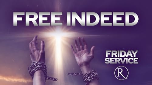 FREE INDEED &bull; Friday Service