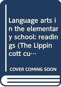 Paperback Language arts in the elementary school: readings (The Lippincott curriculum and instruction series) Book