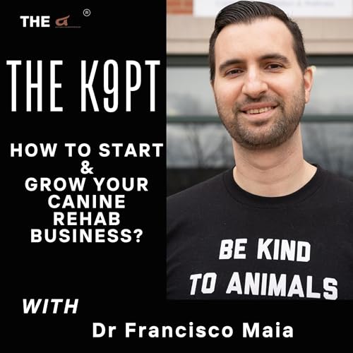 The K9PT- How To Start & Grow Your Canine Rehab Business?