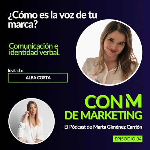 Episodio 04 - &iquest;C&oacute;mo es la voz de tu marca? Comunicaci&oacute;n e Identidad Verbal