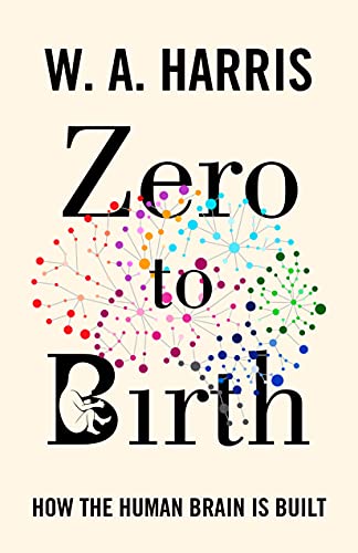 Portada de Zero to Birth: How the Human Brain Is Built