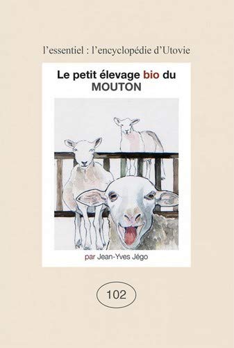 Le Petit Élevage Bio du Mouton - l Encyclopédie d Utovie N 102 Livre eBook France