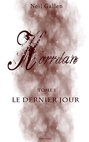 Télécharger Korrdan: 1. Le Dernier Jour Francais PDF