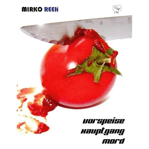 Vorspeise, Hauptgang - Mord: Krimi mit Rezepten