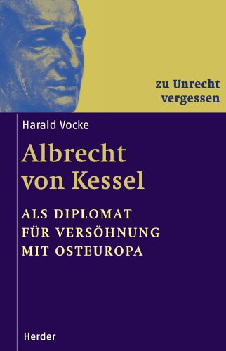 Albrecht von Kessel Als Diplomat für Versöhnung mit Osteuropa Vocke