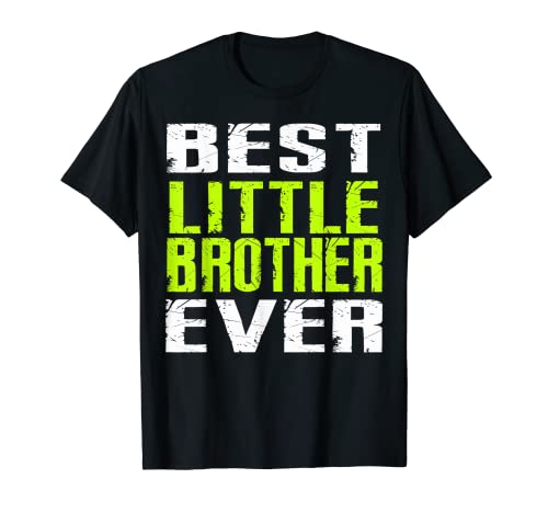 Best Little Brother Ever Bro - Camiseta de regalo Camiseta