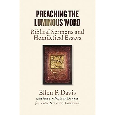 Preaching the Luminous Word: Biblical Sermons and Homiletical Essays