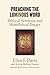 Preaching the Luminous Word: Biblical Sermons and Homiletical Essays