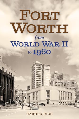 Fort Worth from World War II to 1960