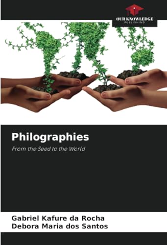 Philographies: From the Seed to the World
