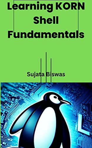 Amazon.com: Learning KORN Shell Fundamentals eBook : Biswas, Sujata ...
