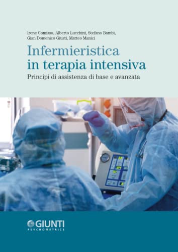 Infermieristica in terapia intensiva: Principi di assistenza di base e avanzata