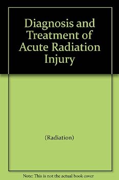Hardcover Diagnosis and Treatment of Acute Radiation Injury Book