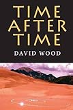  Time After Time (Studies in Continental Thought) by David C. Wood (15-Sep-2007) Paperback