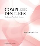 Complete Dentures: The Legacy Prosthetic System